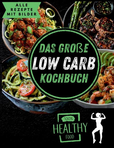 Das große Low Carb Kochbuch