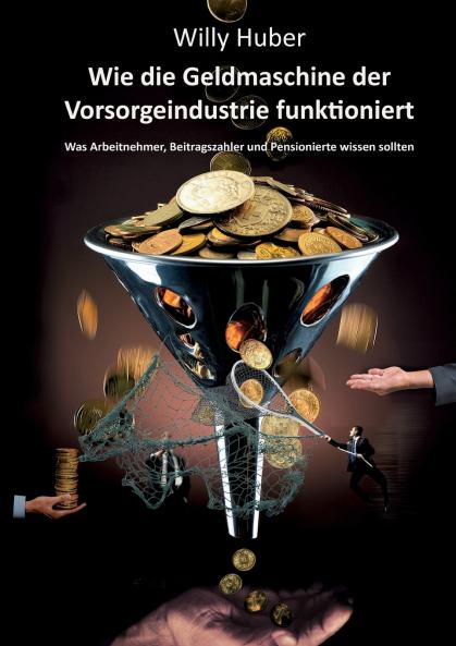 Wie die Geldmaschine der Vorsorgeindustrie funktioniert