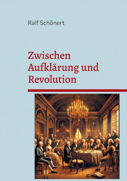 Zwischen Aufklärung und Revolution