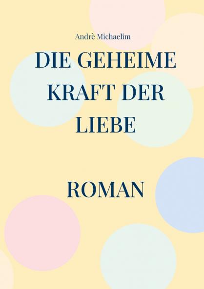Die geheime Kraft der Liebe