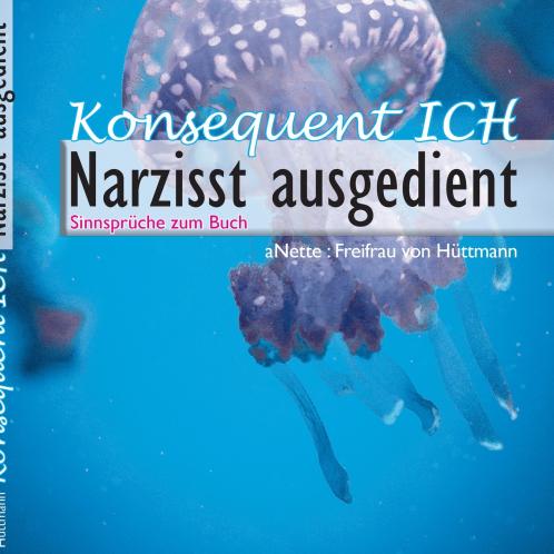 Konsequent Ich - Narzisst ausgedient