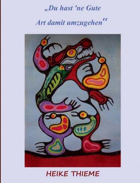 Du hast 'ne Gute - Art damit umzugehen !