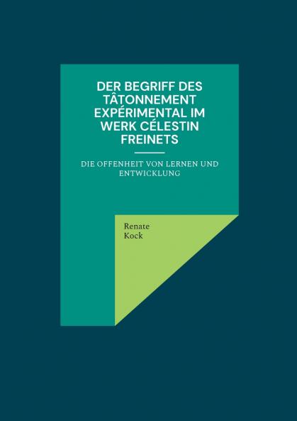 Der Begriff des tâtonnement expérimental im Werk Célestin Freinets