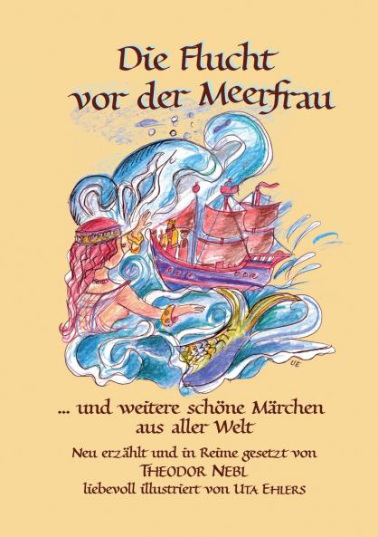 Die Flucht vor der Meerfrau und weitere schöne Märchen aus aller Welt
