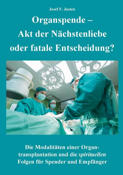 Organspende - Akt der Nächstenliebe oder fatale Entscheidung?