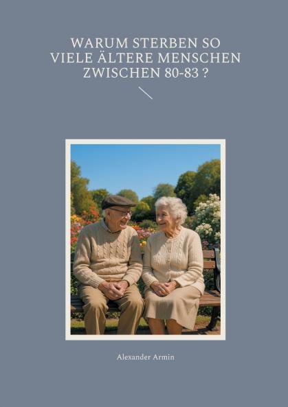 Warum sterben so viele ältere Menschen zwischen 80-83 ?