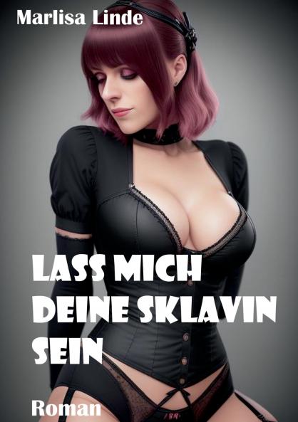 Lass mich deine Sklavin sein