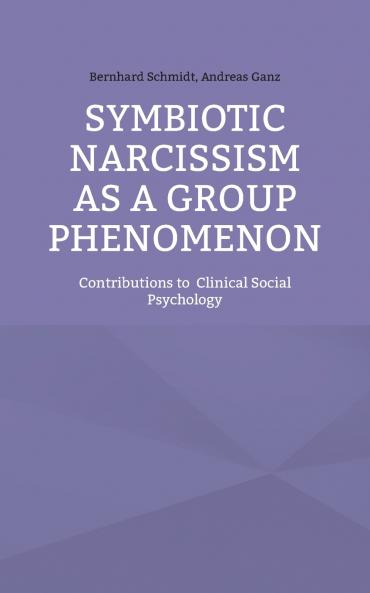 Symbiotic Narcissism as a Group Phenomenon