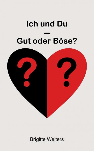 Ich und Du - Gut oder B��se?