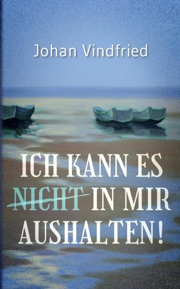 Ich kann es (nicht) in mir aushalten