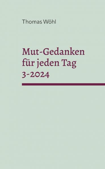 Mut-Gedanken für jeden Tag 3-2024