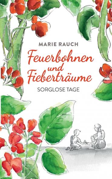 Feuerbohnen und Fieberträume