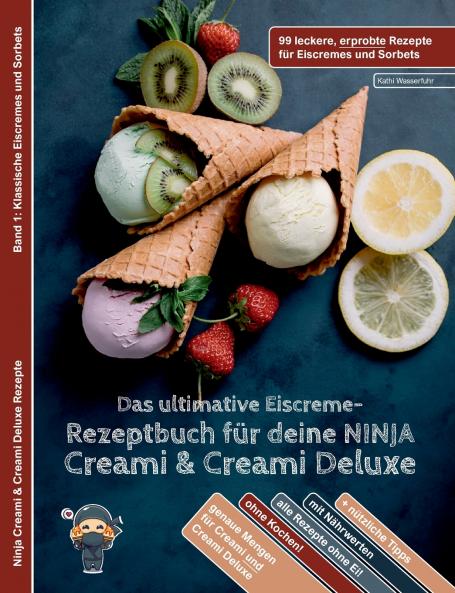 Das ultimative Eiscreme-Rezeptbuch für deine NINJA Creami & Creami Deluxe