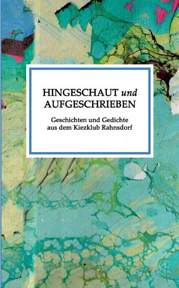 Hingeschaut und aufgeschrieben