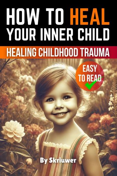 How to Heal Your Inner Child