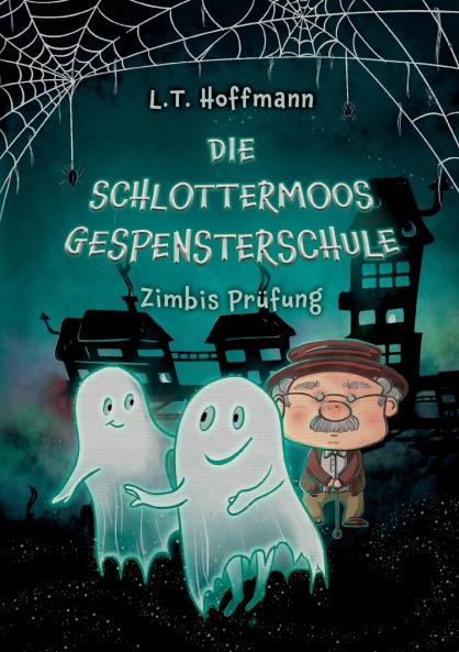 Die Schlottermoos-Gespensterschule - Zimbis Prüfung