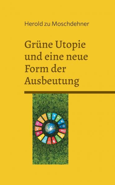 Grüne Utopie und eine neue Form der Ausbeutung