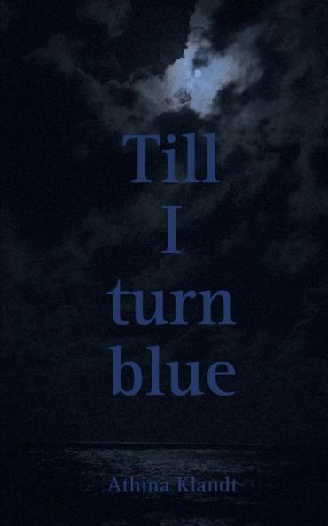 Till I turn blue