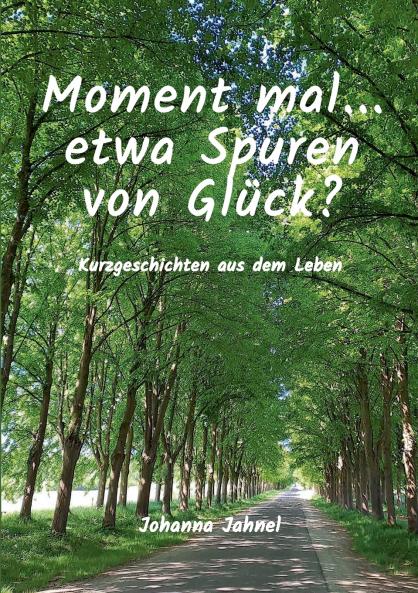 Moment mal...etwa Spuren von Glück