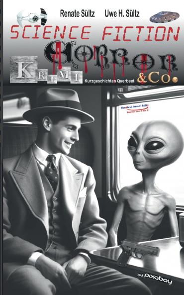 Science Fiction Krimi Horror & Co. - Kurzgeschichten Querbeet