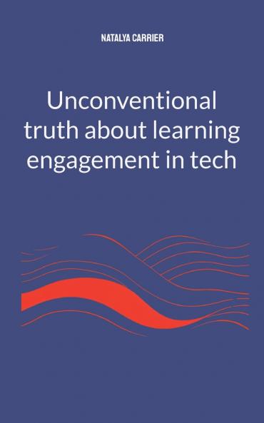 Unconventional truth about learning engagement in Tech