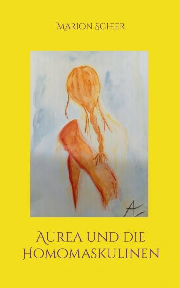 Aurea und die Homomaskulinen