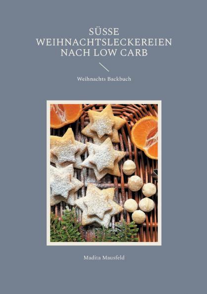 Süße Weihnachtsleckereien nach Low Carb