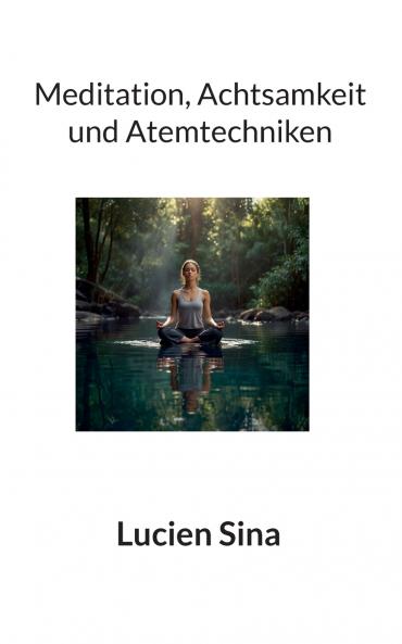 Meditation Achtsamkeit und Atemtechniken