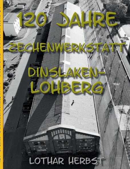 120 Jahre Zechenwerkstatt Lohberg