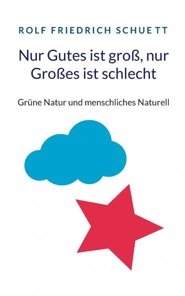 Nur Gutes ist groß nur Großes ist schlecht