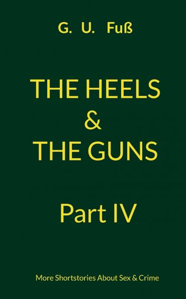 The Heels & The Guns Part IV
