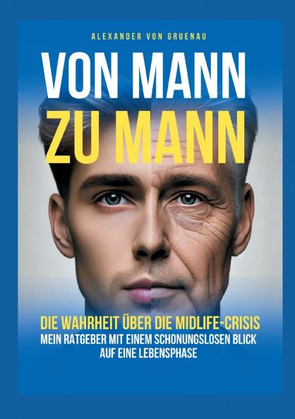 Von Mann zu Mann - Die Wahrheit über Männer in der Midlife-Crisis