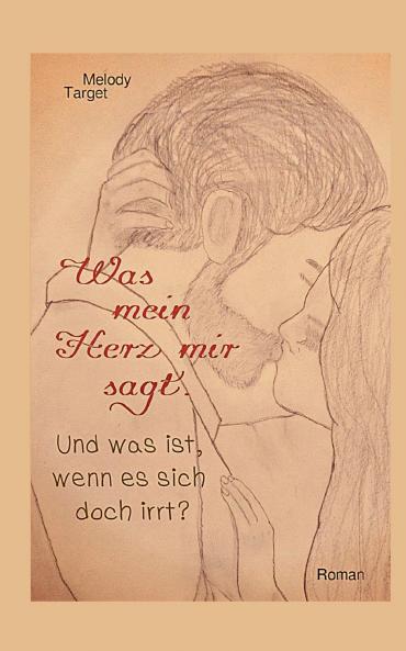 Was mein Herz mir sagt. Und was ist wenn es sich doch irrt?