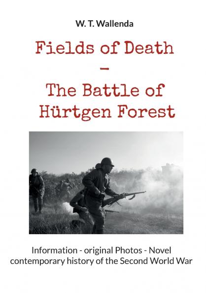 Fields of Death - The Battle of Hürtgen Forest