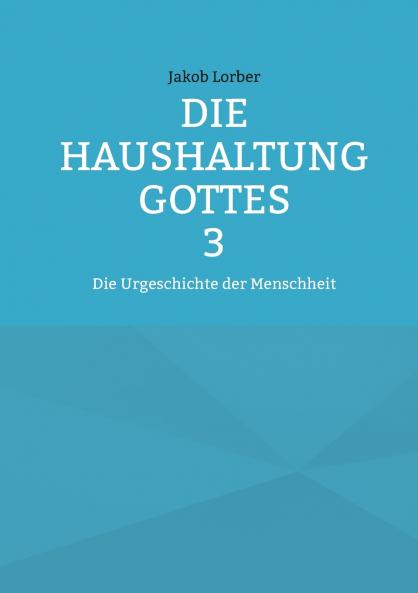 Die Haushaltung Gottes Band 3