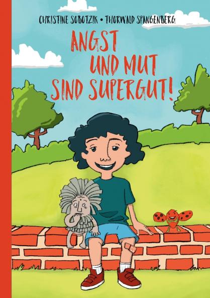 Angst und Mut sind supergut!