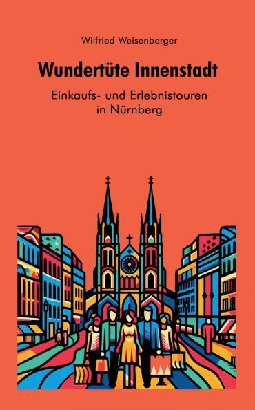 Wundertüte Innenstadt - Einkaufs und Erlebnistouren in Nürnberg