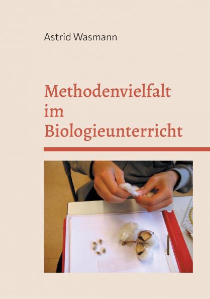 Methodenvielfalt im Biologieunterricht