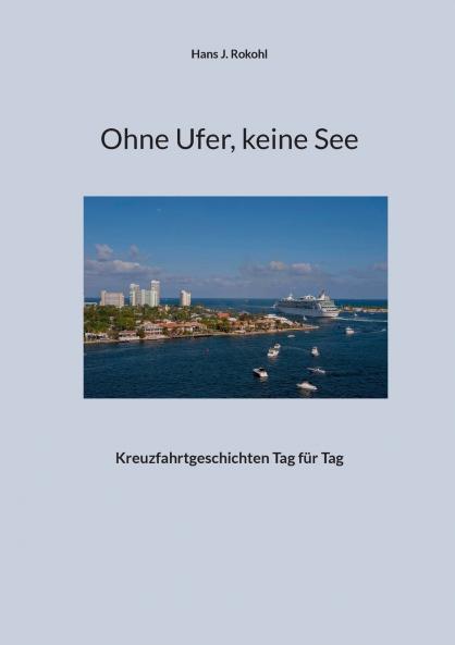 Ohne Ufer keine See