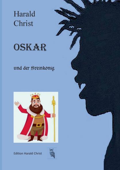 Oskar und der Steinkönig