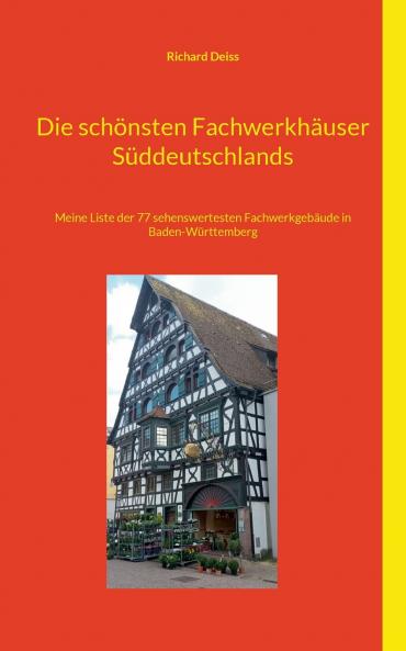 Die schönsten Fachwerkhäuser Süddeutschlands