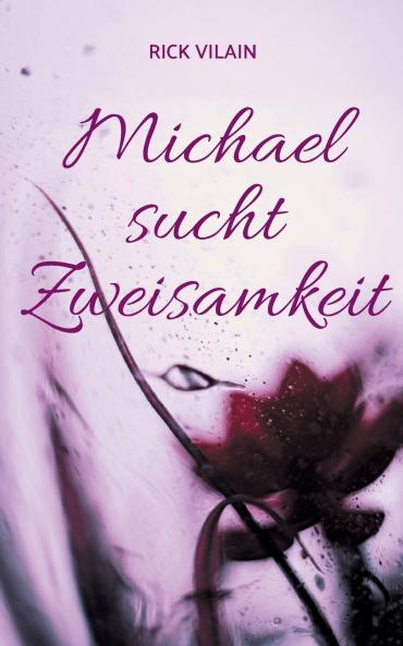 Michael sucht Zweisamkeit