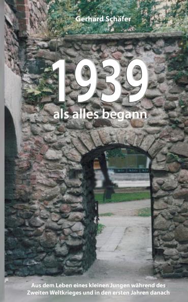 1939 als alles begann