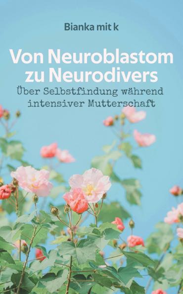 Von Neuroblastom zu Neurodivers