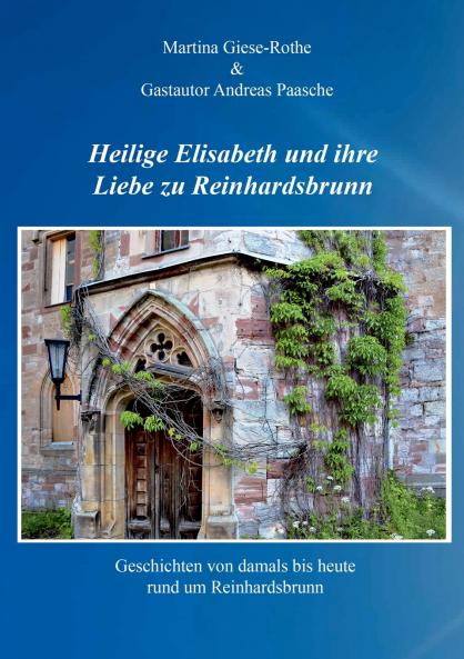 Heilige Elisabeth und ihre Liebe zu Reinhardsbrunn