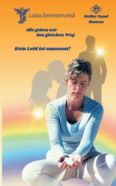 Alle gehen wir den gleichen Weg. Kein Leid ist umsonst!