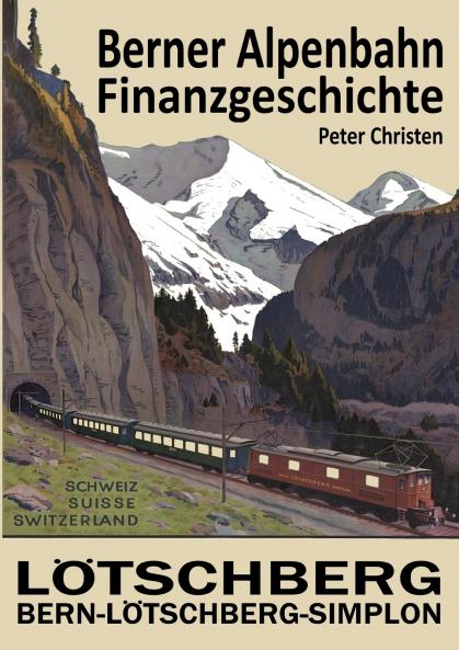 Die Berner Alpenbahn-Gesellschaft Bern-Lötschberg-Simplon BLS