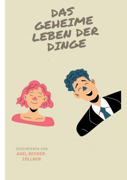 Das geheime Leben der Dinge