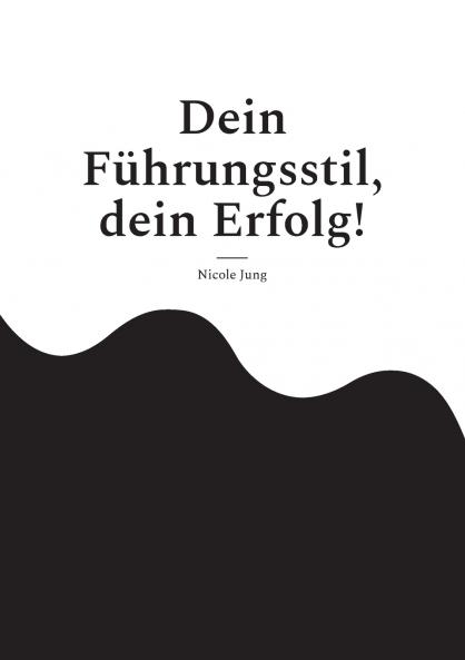Dein Führungsstil dein Erfolg!