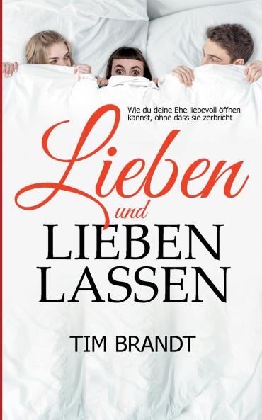 Lieben und lieben lassen
